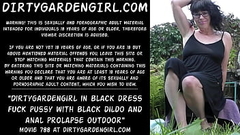 Dirtygardengirl in black dress fuck pussy with black dildo and anal prolapse outdoor Thumb