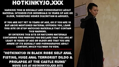 Hotkinkyjo in black robe self anal fisting, huge anal terrorist dildo &amp_ prolapse at the castle ruins Thumb