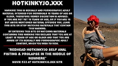 Redhead Hotkinkyjo self anal fisting &amp_ prolapse in the middle of nowhere Thumb